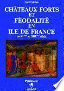 Télécharger le livre libro Châteaux Forts Et Féodalité En Ile De France, Du Xième Au Xiiième Siècle